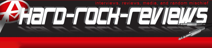 Hard Rock Reviews | Interviews, Music News & Random Mischief all About Rock Music