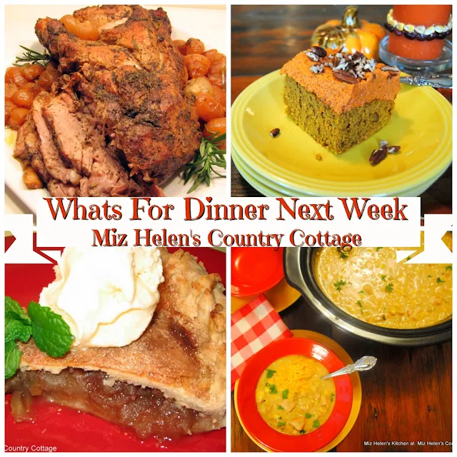 Whats For Dinner Next Week, 9-30-18 at Miz  Helen's Country Cottage