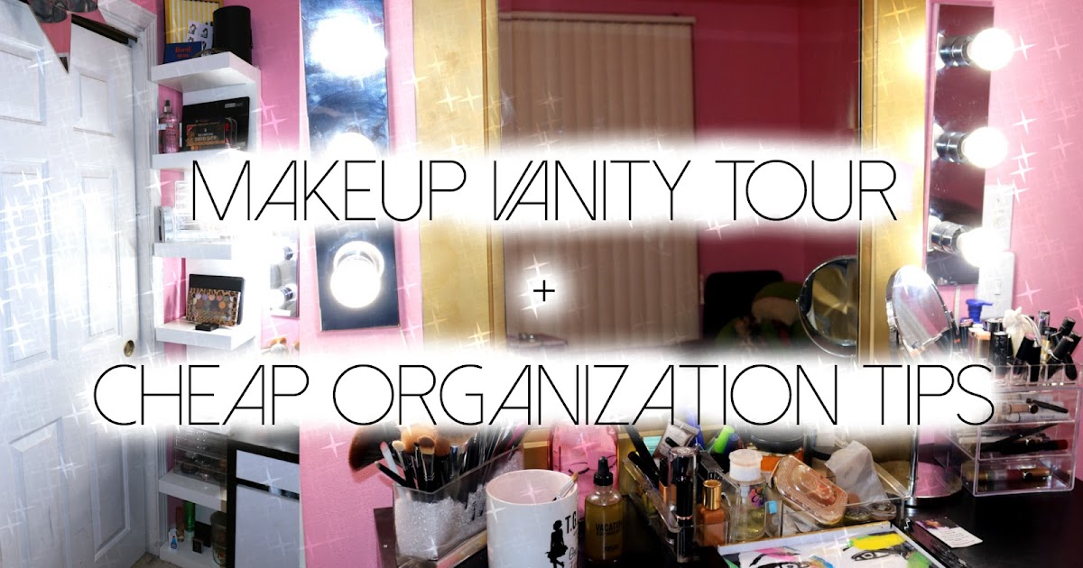 Makeup Vanity Tour Cheap + Easy DIY Makeup Organization Ideas Fly