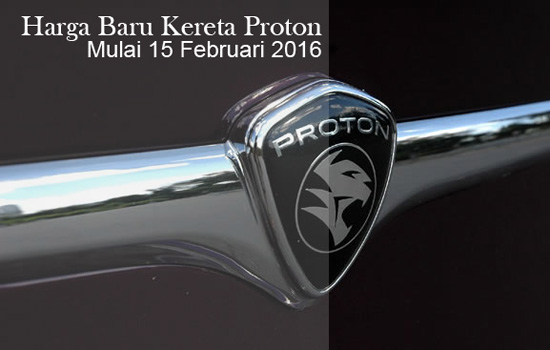 Senarai Harga Kereta Proton Baru 2016 Senarai Harga Kereta Proton Baru 2016