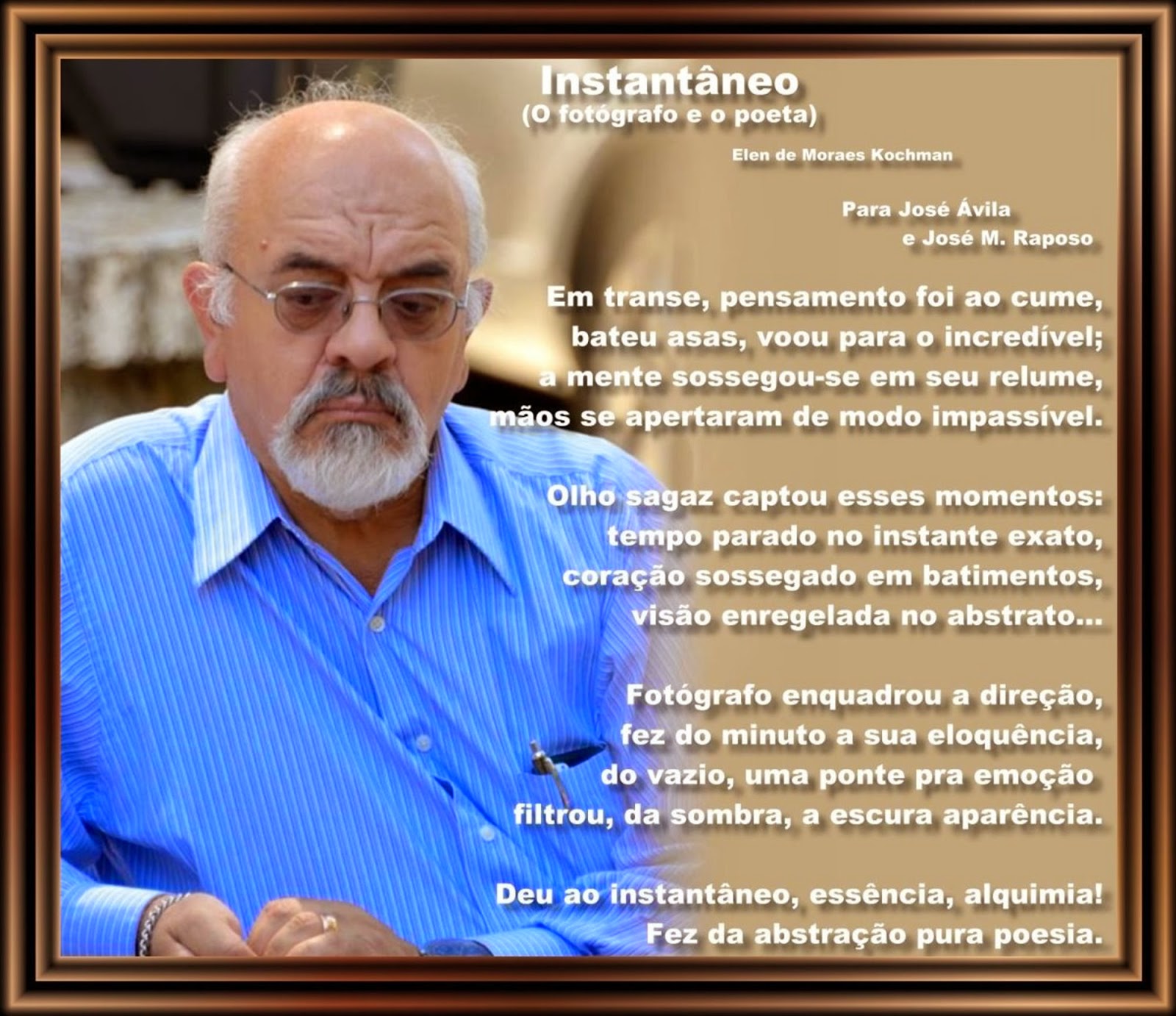 INSTANT�NEO- Homenagem ao Diretor/Editor do Tribuna Portuguesa da CA, JOS� �VILA, fot�grafo e ao poeta Jos� M. Raposo