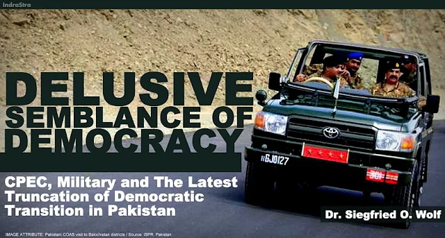 OPINION | Delusive Semblance of Democracy: CPEC, Military and The Latest Truncation of Democratic Transition in Pakistan