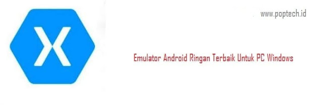 Emulator Android Ringan Terbaik Untuk PC Windows