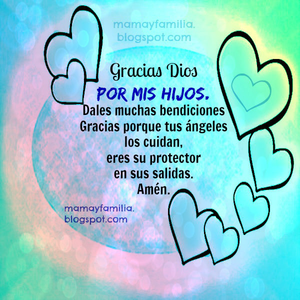 Dios mío, Gracias por la vida de mis Hijos. Oración de Familia
