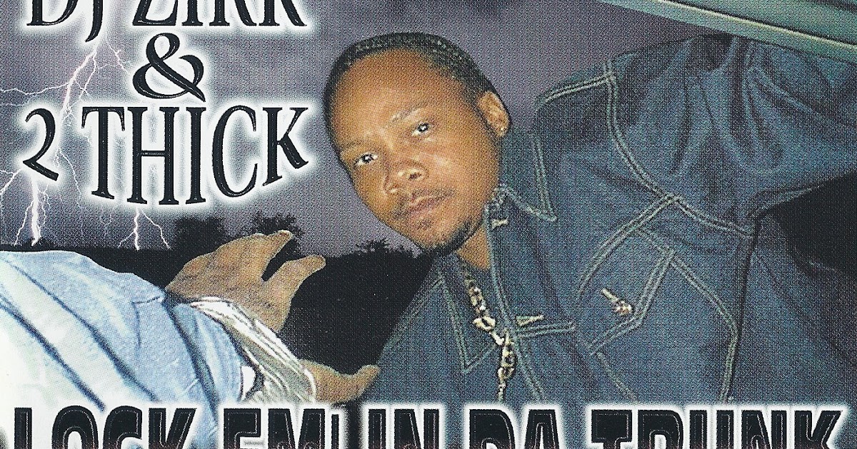 ATL2Memphis Dj Zirk & 2 Thick Lock Em` In Da Trunk [Da Album] (2000)