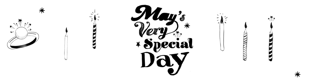 May's Very Special Day