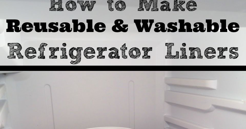 How to Make Reusable and Washable Refrigerator Shelf Liners | DIY Danielle