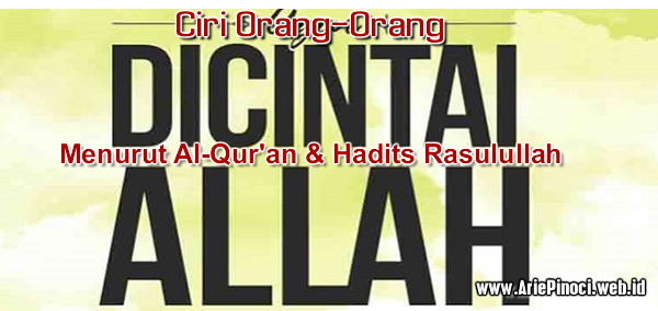 Ciri Orang-Orang yang Dicintai Allah