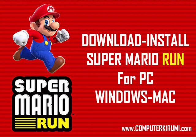 Download/Install Super Mario Run Game For PC[windows 7,8,8.1,10,MAC] for Free