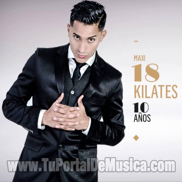 18 Kilates - 10 Años (Edicion Limitada) (2016) 18 Kilates - 10 Años (Edicion Limitada) (2016)