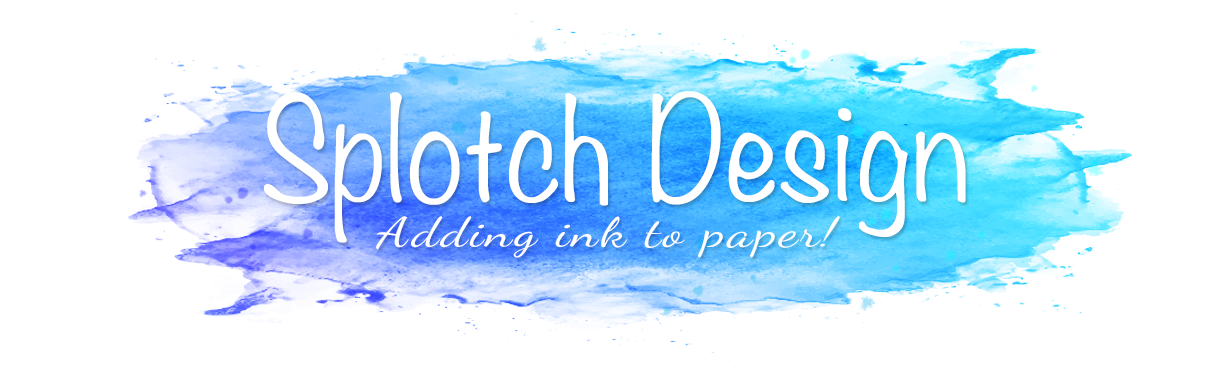 Splotch Design - Adding ink to paper!