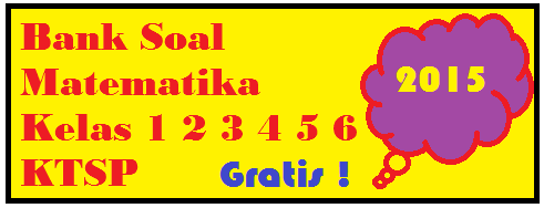 SoalSoal Matematika UTS KTSP Kelas 1 2 3 4 5 6 Semester 2 Kumpulan Soal KTSP SoalSoal Matematika UTS KTSP Kelas 1 2 3 4 5 6 Semester 2 Kumpulan Soal KTSP