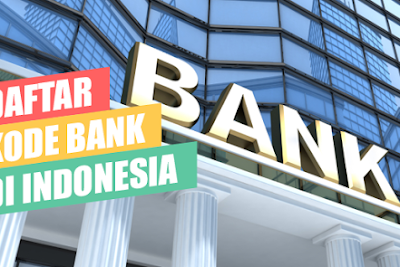 Daftar Lengkap Kode Bank Seluruh Indonesia