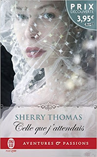 Celle Que J'Attendais de Sherry Thomas PDF Celle Que J'Attendais de Sherry Thomas PDF