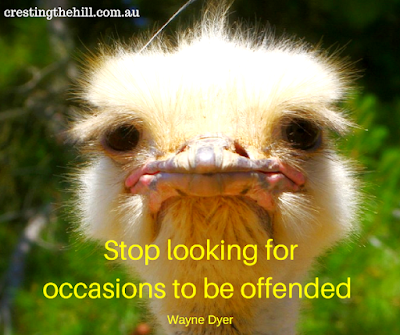 Stop looking for occasions to be offended - Wayne Dyer
