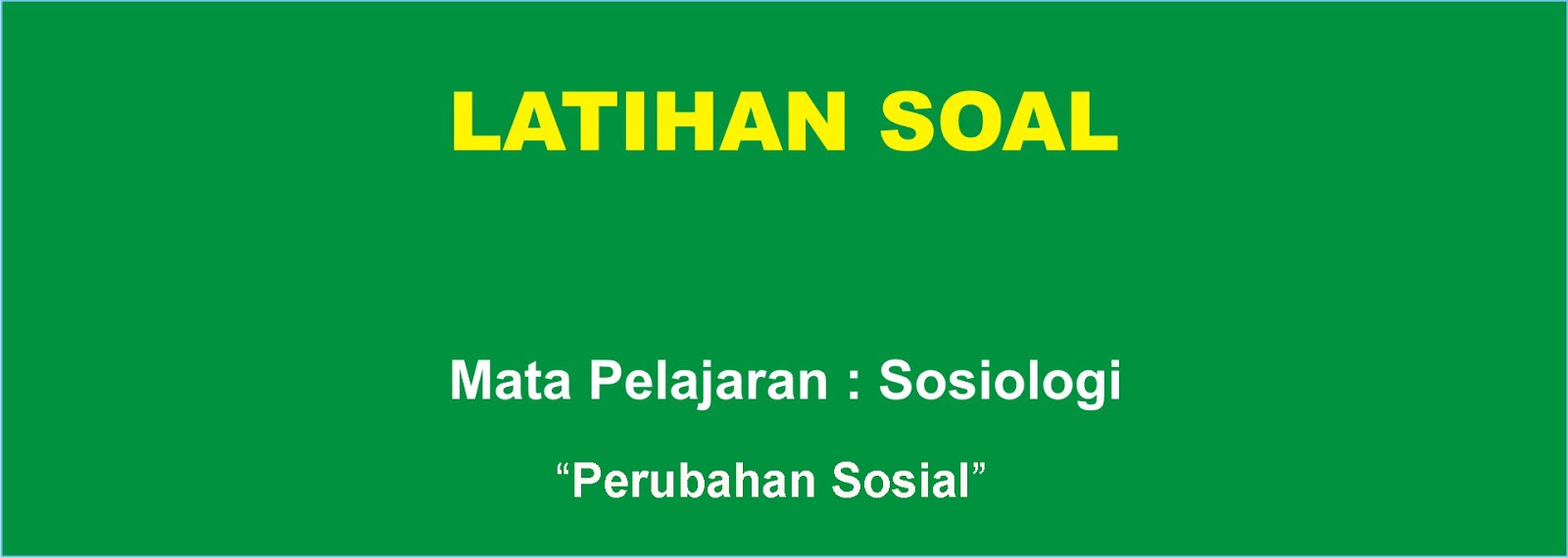 Soal Sosiologi Perubahan Sosial Lengkap Muttaqin Id