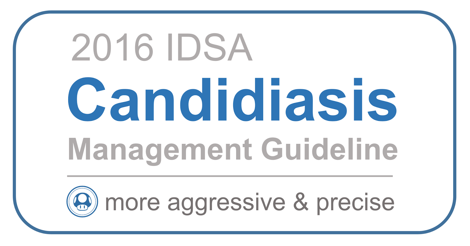 WeiTing Chen, MD 2016 IDSA candidiasis guideline update：更積極的治療，更精準的細節
