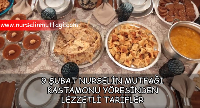 9 şubat nurselin mutfağı kastamonu yemek tarifleri