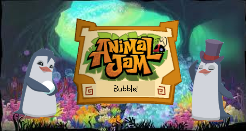 The Animal Jam Bubble