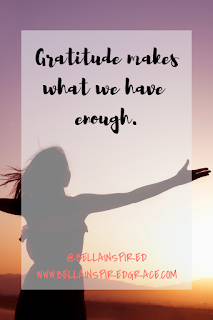 Gratitude makes what we have enough