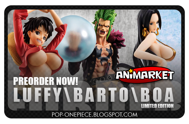Animarket: Bartolomeo KAI, Luffy I.R.O & Boa BB GOLD preorders are OPEN!
