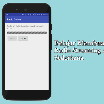 Belajar Membuat Radio Streaming Android Sederhana Dengan Android Studio