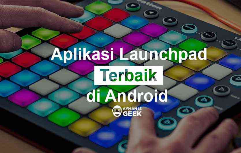 5 Aplikasi Launchpad Terbaik Untuk Pemula Di Android Bikin Musik Dubstep Menjadi Mudah