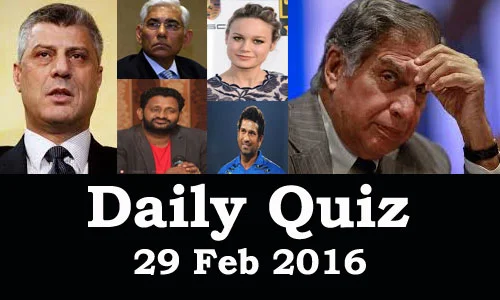 Daily Current Affairs Quiz - 29 Feb 2016