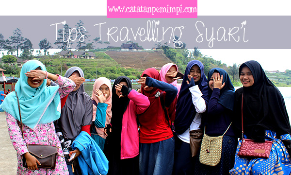 Tips Travelling Syar I Catatan Pemimpi
