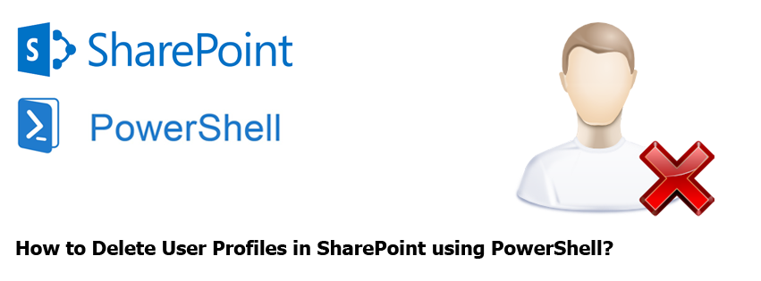 Delete Sharepoint User Profile Using Powershell Sharepoint
