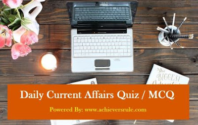 Daily Current Affairs MCQ- 9th and 10th August 2017 Daily Current Affairs MCQ- 9th and 10th August 2017