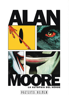 Alan Moore, la Autopsia del Héroe