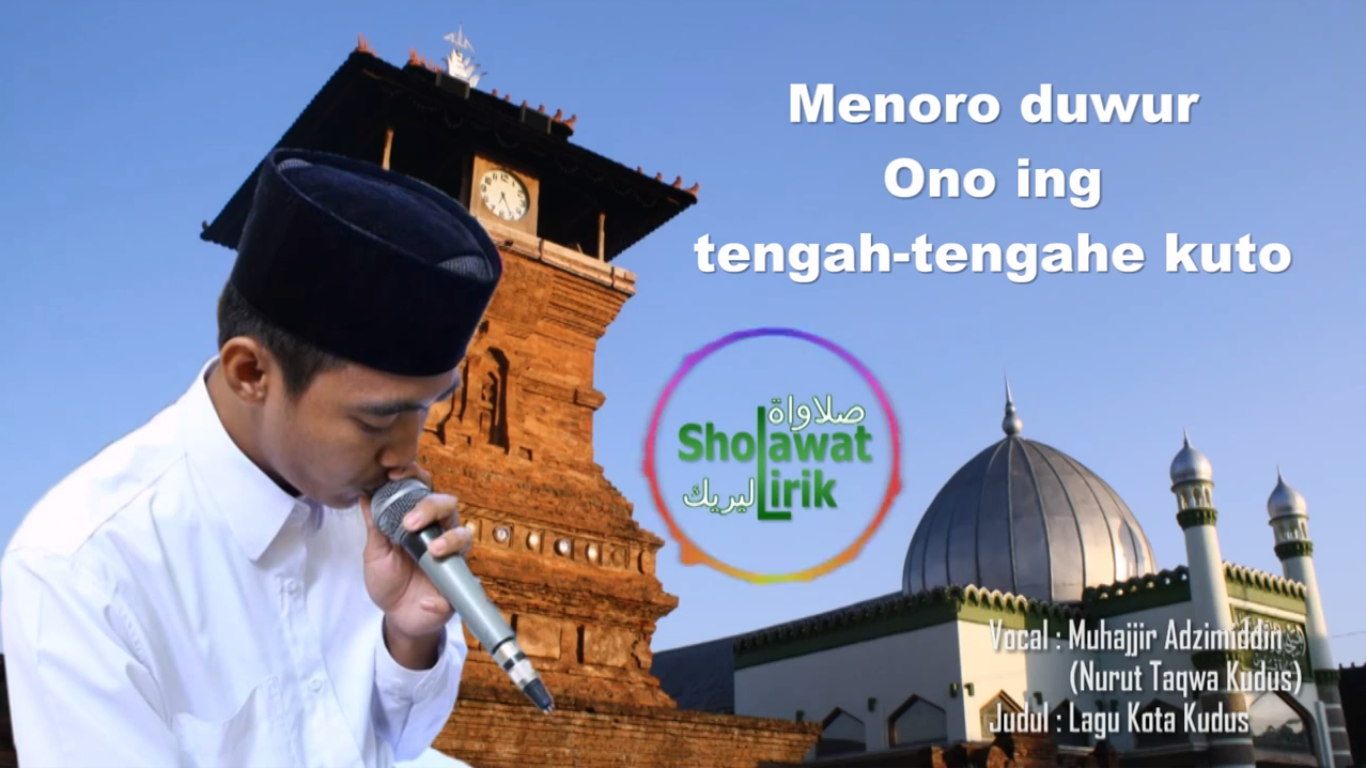 Lirik Lagu Kota Kudus - Muhajjir Adzimiddin (Jam'iyyah Nurut Taqwa