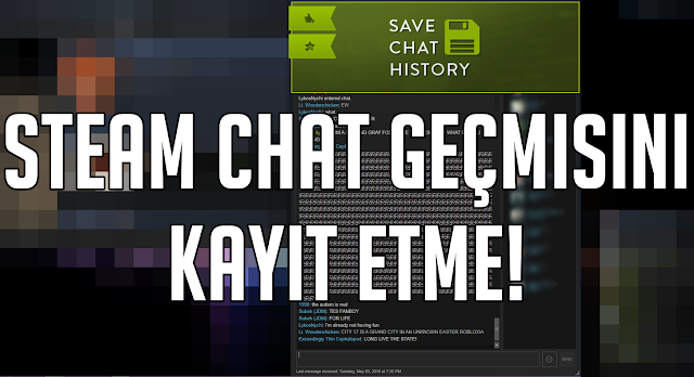 Steam Chat Gecmisini Kaydet