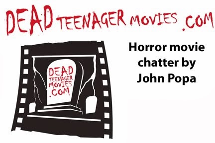 John Popa's Dead Teenager Movies Blog