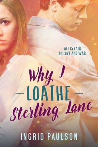 Why I Loathe Sterling Lane Why I Loathe Sterling Lane Ingrid Paulson