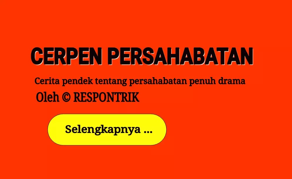 Cerpen Tentang Sahabat Cerpen Tentang Sahabat