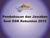 Pembahasan dan Jawaban Olimpiade Sains Nasional OSK Kebumian 2016 Pembahasan dan Jawaban Olimpiade Sains Nasional OSK Kebumian 2016
