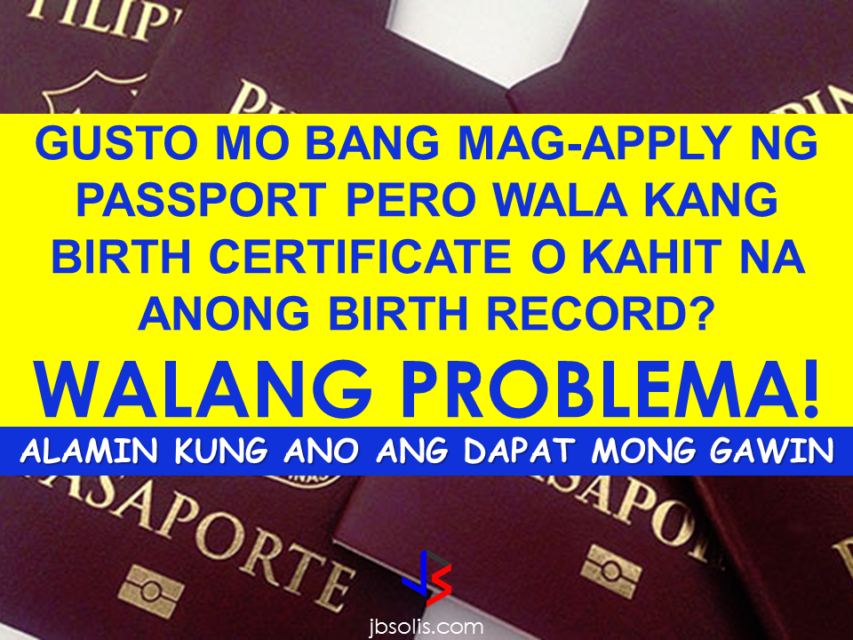 NO BIRTH RECORDS? NO WORRIES,HERE IS WHAT YOU NEED TO DO