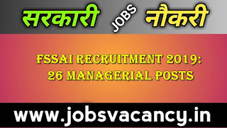 FSSAI Recruitment 2019: 26 Managerial Posts 