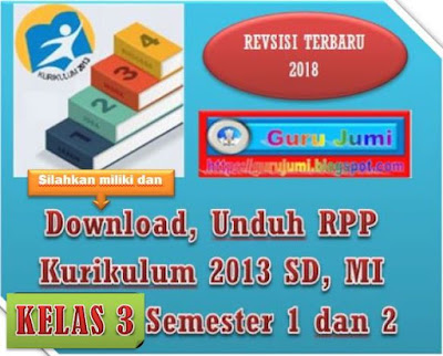  Madrasah Ibtidaiyah di seluruh wilayah Indonesia kami  Download, Unduh RPP Kurikulum 2013 SD, MI Kelas 3 Semester 1 dan 2 Revisi Terbaru 2018