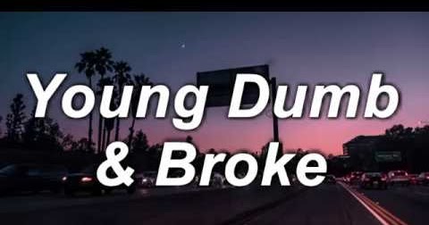 LIRIK LAGU KHALID - YOUNG DUMB & BROKE