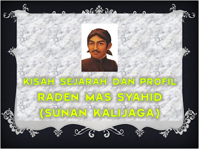 Kisah Sejarah dan Profil Raden Mas Syahid (Sunan Kalijaga)