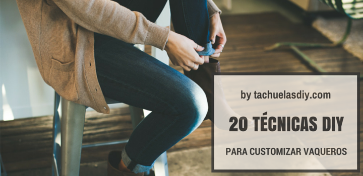 20 diferentes técnicas diy para customizar nuestros vaqueros ,prenda que no pasa de moda y podemos reciclar,renovar y reestrenar.