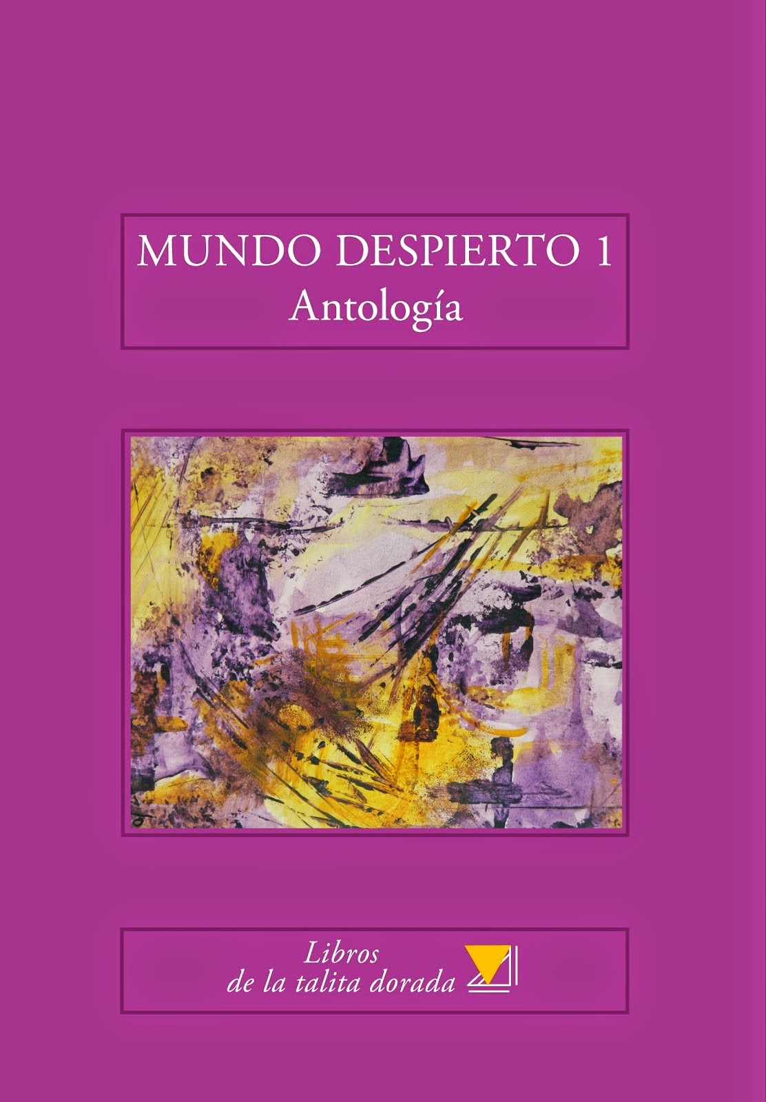 MUNDO DESPIERTO 1, Antología de taller, 2014