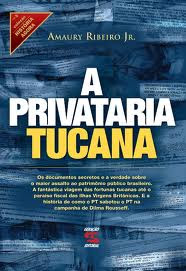 Privataria Tucana: O livro que virou Best Seller contra a vontade dos envolvidos.