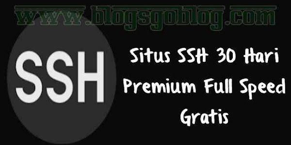 Situs Membuat Akun SSH Premium 30 Hari / 1 Bulan Gratis Full Speed