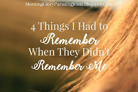 4 Things I Had to Remember When They Didn't Remember Me