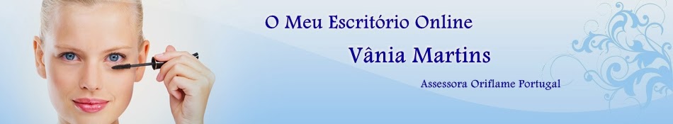 O Meu Escritório Online - Vânia Martins Oriflame