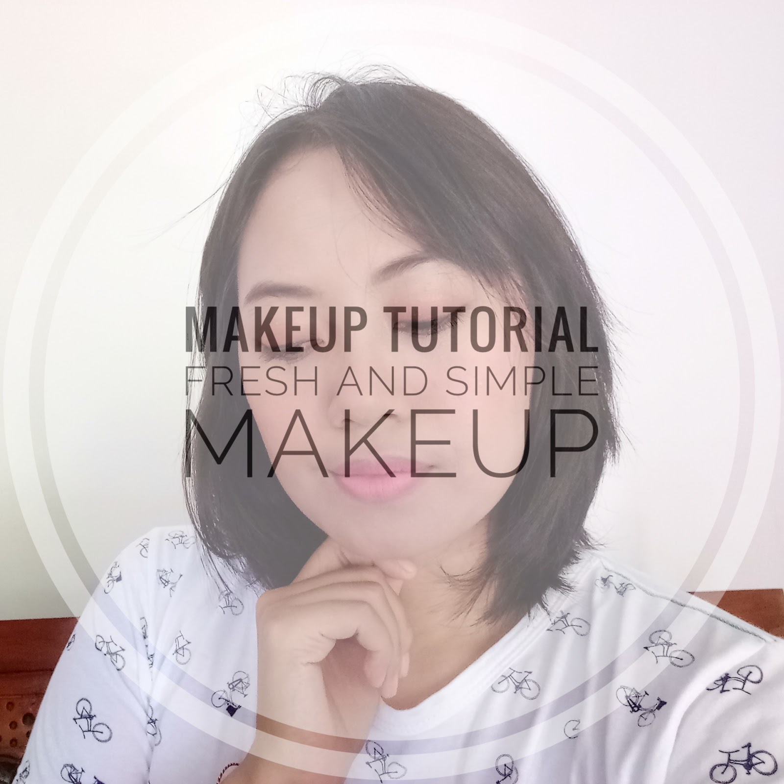 Tutorial Makeup Fresh And Simple Makeup Look Beauty Review By Widia